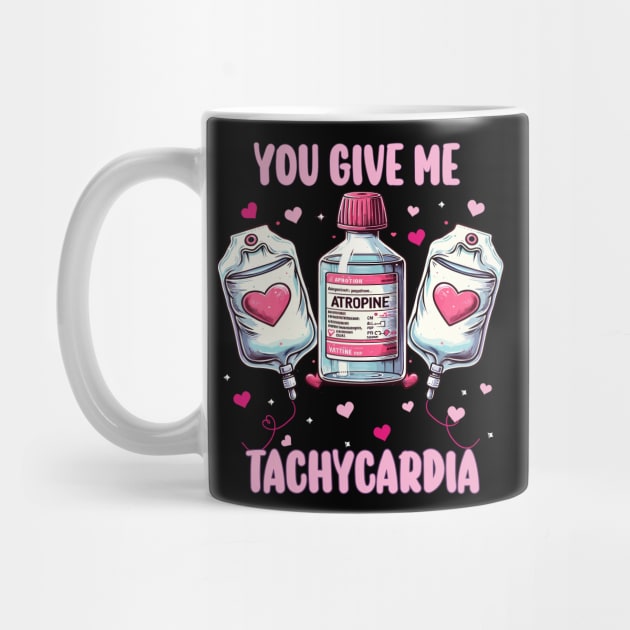 You Give Me Tachycardia, Nurse Valentine's Day ,Pharmacy Tech Valentine , ICU RN ER Nurse Valentine Gift, Nurse Gifts by AlmaDesigns